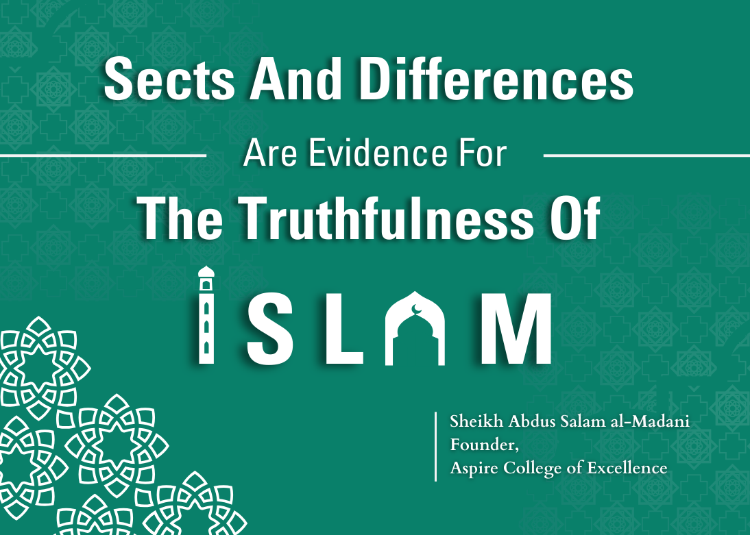 Sects And Differences Are Evidence For the Truthfulness Of Islam!!